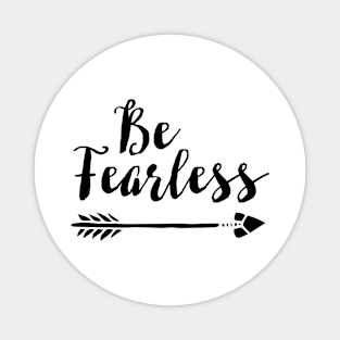 Be Fearless Magnet